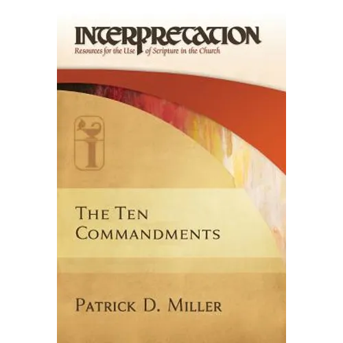 The Ten Commandments: Interpretation: Resources for the Use of Scripture in the Church - Paperback
