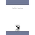 The Chinese Sugar-Cane;