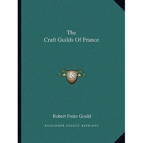 The Craft Guilds Of France - Paperback