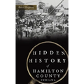 Hidden History of Hamilton County, Indiana