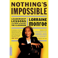 Nothing's Impossible: Leadership Lessons from Inside and Outside the Classroom - Paperback