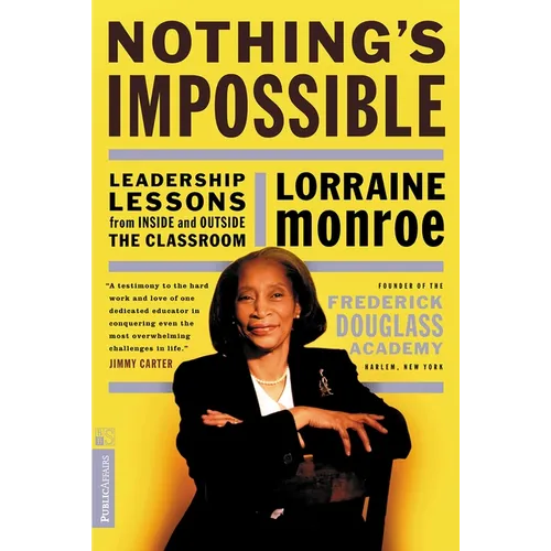 Nothing's Impossible: Leadership Lessons from Inside and Outside the Classroom - Paperback