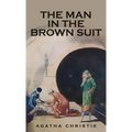 The Man in the Brown Suit - Hardcover