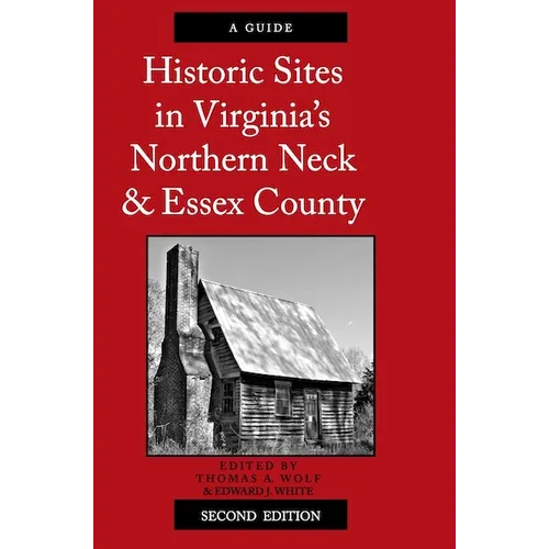 Historic Sites in Virginia's Northern Neck and Essex County, a Guide