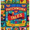 Patchwork Tales: The Powers of the Mighty - Hardcover