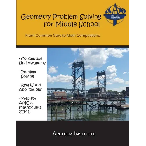 Geometry Problem Solving for Middle School: From Common Core to Math Competitions - Paperback