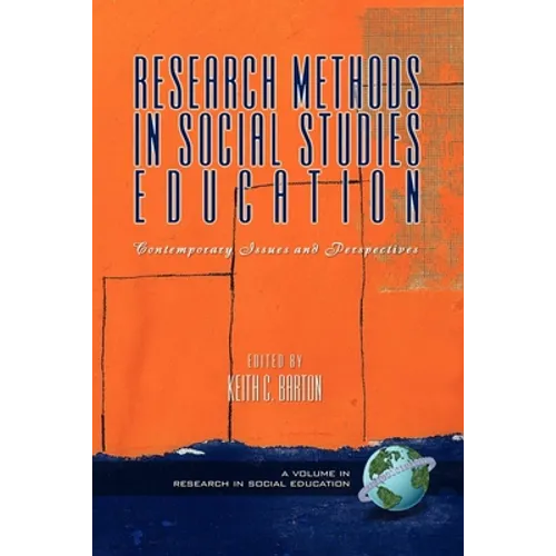 Research Methods in Social Studies Education: Contemporary Issues and Perspectives (PB) - Paperback