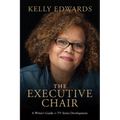 The Executive Chair: A Writer's Guide to TV Series Development - Paperback