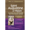 Saint Augustine of Hippo: Selections from Confessions and Other Essential Writings--Annotated & Explained - Hardcover