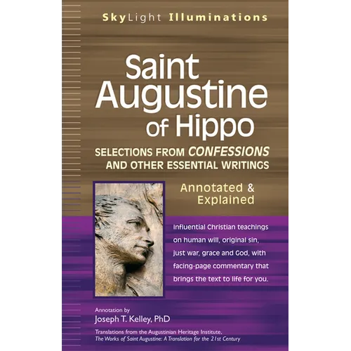 Saint Augustine of Hippo: Selections from Confessions and Other Essential Writings--Annotated & Explained - Hardcover
