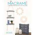 Macrame: Contemporary Projects for the Home: Contemporary Projects for the Home - Paperback