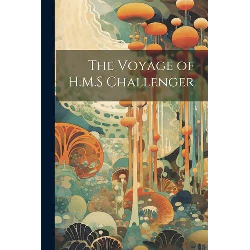The Voyage of H.M.S Challenger - Paperback
