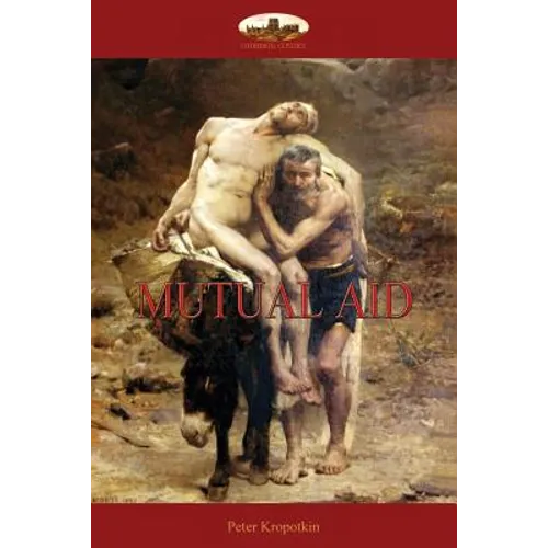 Mutual Aid: A Factor of Evolution - Paperback