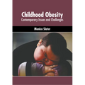Childhood Obesity: Contemporary Issues and Challenges - Hardcover