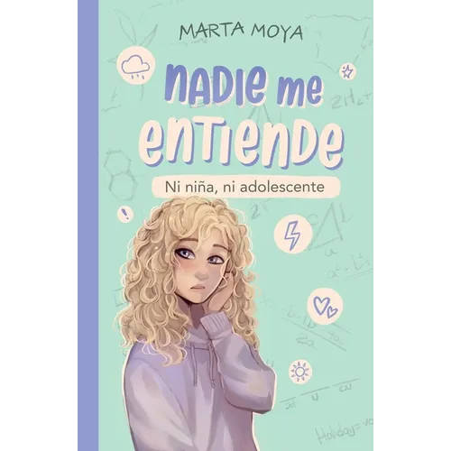 Nadie me entiende: Ni niña, ni adolescente - Paperback
