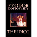 The Idiot by Fyodor Mikhailovich Dostoevsky, Fiction, Classics - Hardcover