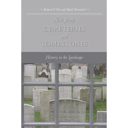 New Jersey Cemeteries and Tombstones: History in the Landscape