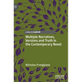 Multiple Narratives, Versions and Truth in the Contemporary Novel - Hardcover