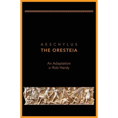 Aeschylus The Oresteia: An Adaptation by Rob Hardy - Paperback