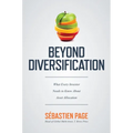 Beyond Diversification: What Every Investor Needs to Know about Asset Allocation - Hardcover