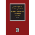 Barbour County, Alabama Wills & Estates 1852-1856, Abstracts of.