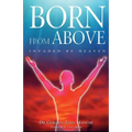 Born from Above: Invaded by Heaven - Paperback
