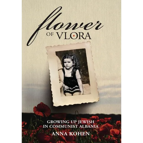 Flower of Vlora: Growing up Jewish in Communist Albania