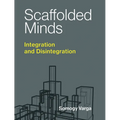 Scaffolded Minds: Integration and Disintegration - Paperback