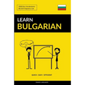 Learn Bulgarian - Quick / Easy / Efficient: 2000 Key Vocabularies - Paperback