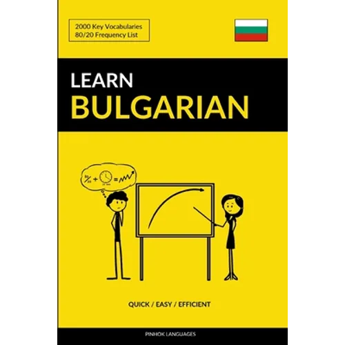 Learn Bulgarian - Quick / Easy / Efficient: 2000 Key Vocabularies - Paperback
