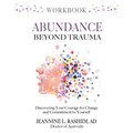 Abundance Beyond Trauma Workbook: Discovering Your Courage For Change and Commitment to Yourself - Paperback