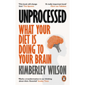 Unprocessed: How the Food We Eat Is Fuelling Our Mental Health Crisis - Paperback
