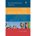 The Dalit Truth: The Battles for Realizing Ambedkar's Vision - Hardcover