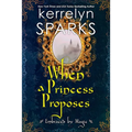 When a Princess Proposes - Paperback