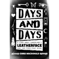 Days and Days: A Story about Sunderland's Leatherface and the Ties That Bind - Paperback