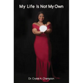 My Life Is Not My Own - Paperback