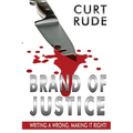 Brand of Justice: Writing a Wrong, Making It Right! - Paperback