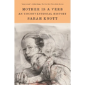 Mother Is a Verb: An Unconventional History - Paperback