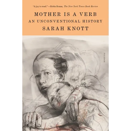 Mother Is a Verb: An Unconventional History - Paperback