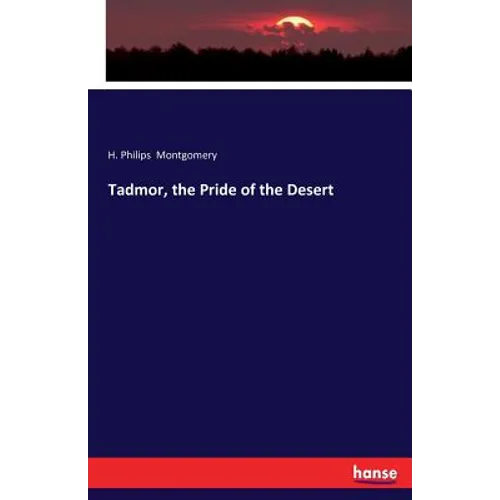 Tadmor, the Pride of the Desert - Paperback