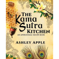 The Kama Sutra Kitchen: An Aphrodisiac Recipe Book - Paperback
