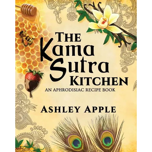 The Kama Sutra Kitchen: An Aphrodisiac Recipe Book - Paperback