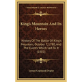King's Mountain And Its Heroes: History Of The Battle Of King's Mountain, October 7, 1780, And The Events Which Led To It (1881)