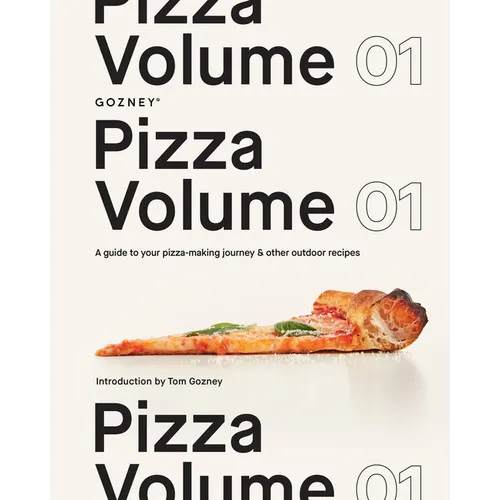 Pizza Volume 01: A Guide to Your Pizza-Making Journey and Other Outdoor Recipes - Hardcover