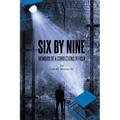 Six by Nine: Memoirs of a Corrections Officer