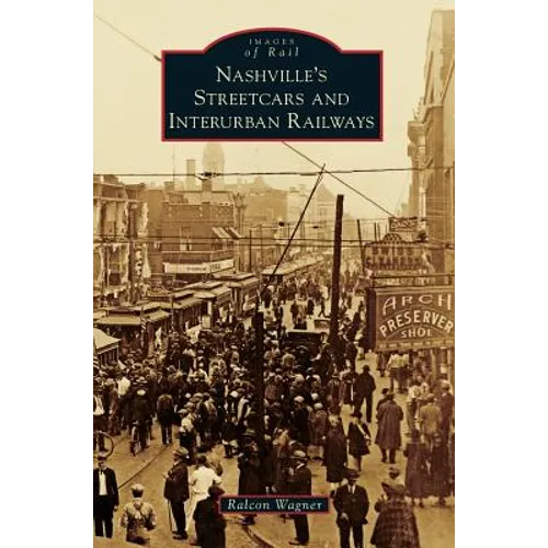 Nashville's Streetcars and Interurban Railways