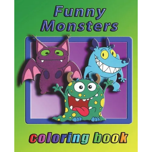 Funny Monsters: Coloring book for all ages - Paperback