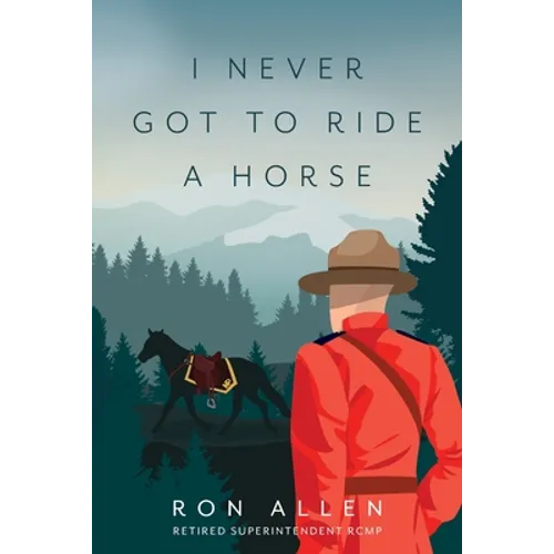 I Never Got To Ride A Horse