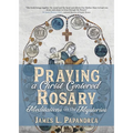 Praying a Christ-Centered Rosary: Meditations on the Mysteries - Paperback