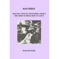 Hachiko: Solving Twenty Mysteries about the Most Famous Dog in Japan - Paperback